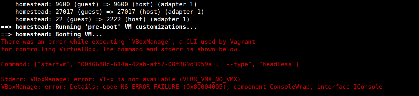 homestead执行vagrant up后报错：VT-x is not available (VERR_VMX_NO_VMX)？